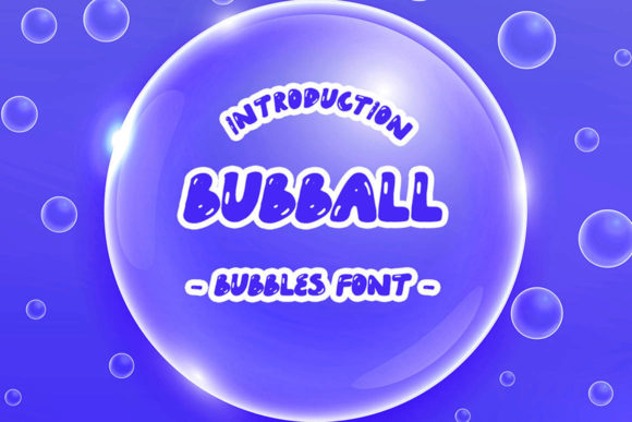 Bubball: A Cute Bubbly Display Font for Crafters and Sellers